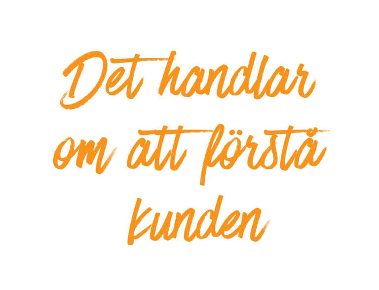 Det-handlar-om-att-förstå-kunden
