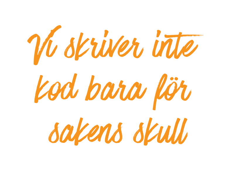 Vi-skriver-inte-kod-bara-för-sakens-skull