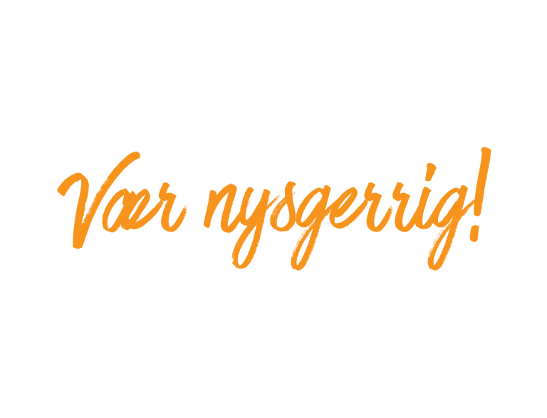 Vær-nysgerrig!