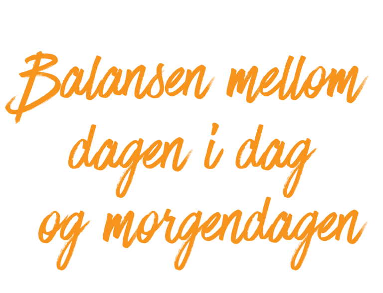 Balansen-mellom-dagen-i-dag-og-morgendagen