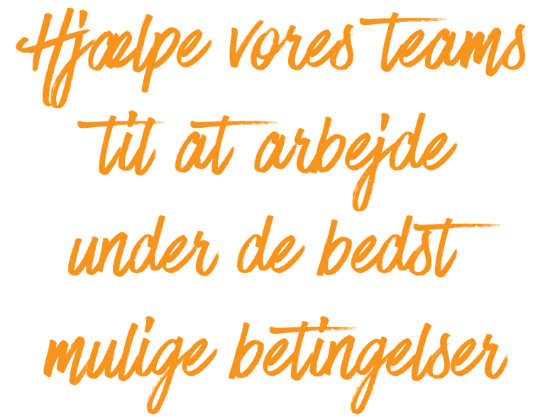 Hjælpe-vores-teams-til-at-arbejde-under-de-bedst-mulige-betingelser
